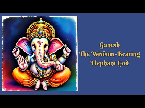 Ganesh – God of Wisdom and Prosperity